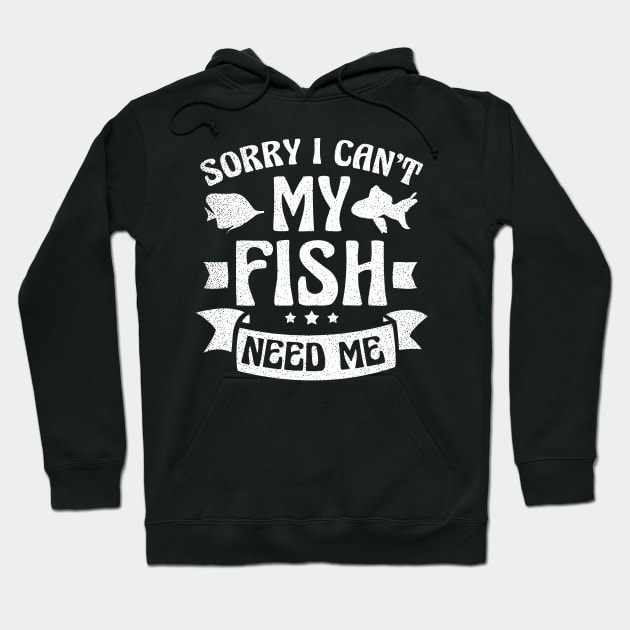 Fish Aquarium Shirt | My Fish Need Me Gift Hoodie by Gawkclothing